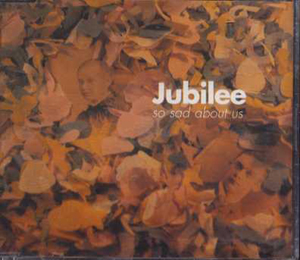Jubilee - So Sad About Us