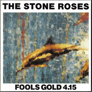 Stone Roses The - Fools Gold 415