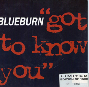 Blueburn - Got To Know You