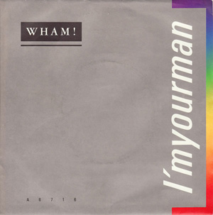 Wham - Im Your Man