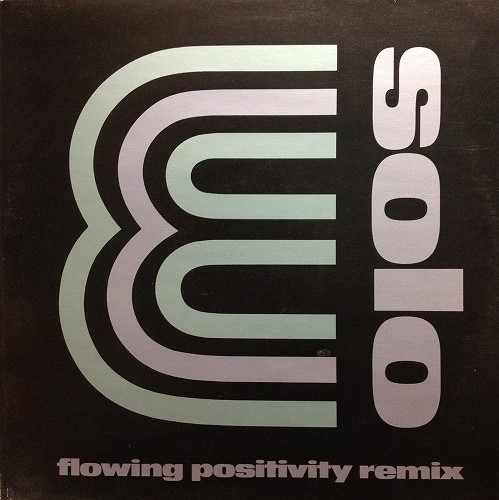 Solo E - Flowing Positivity Remixes