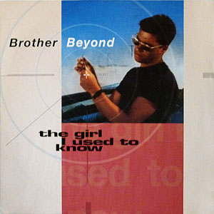 Brother Beyond - The Girl I Used To Know