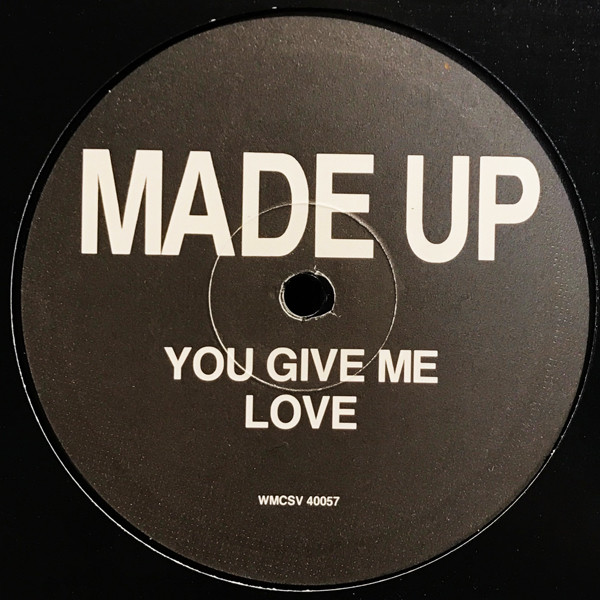 Made Up - You Give Me Love