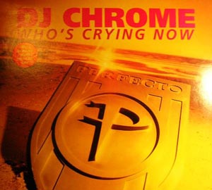 DJ Chrome - Whos Crying Now