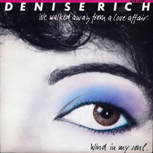 Denise Rich - We Walked Away From A Love Afair  Wind In My Soul