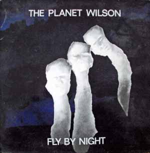 Planet Wilson, The - Fly By Night
