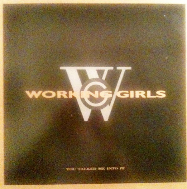 Working Girls - You Talked Me Into It