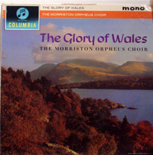 Morriston Orpheus Choir - THE GLORY OF WALES