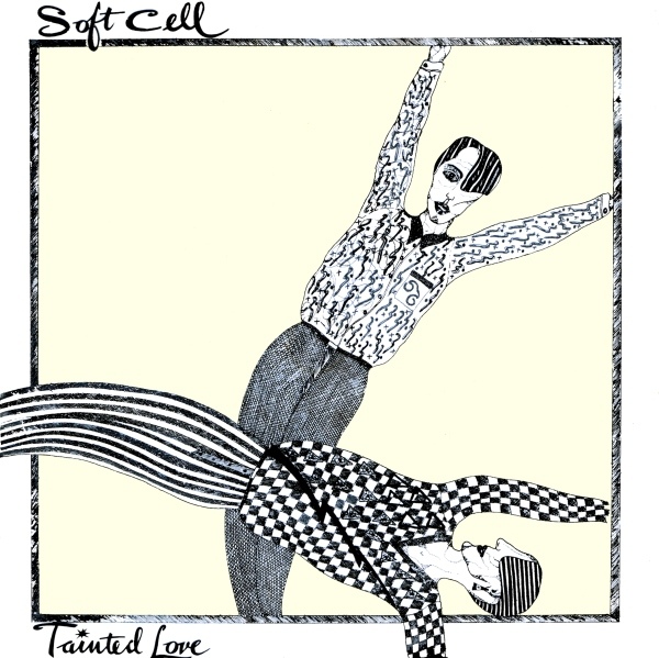 Soft Cell - Tainted LoveWhere Did Our Love Go