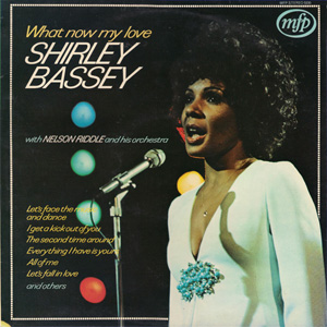 Shirley Bassey With Nelson Riddle - What Now My Love