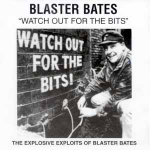 Blaster Bates - Watch Out For The Bits