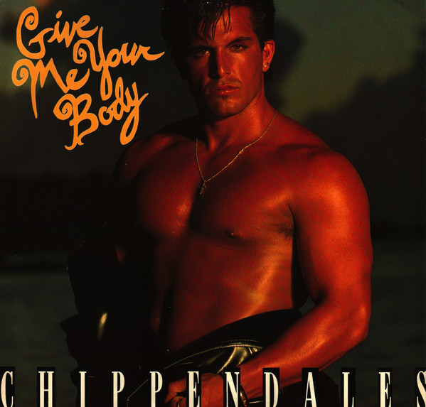 Chippendales - Give Me Your Body