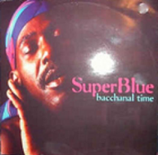 Super Blue - Bacchanal Time