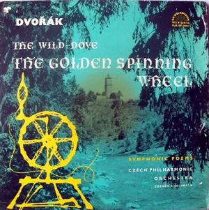Dvorak  Chalabala  Czech Phil Orch - The Wild Dove  Golden Spinning Wheel