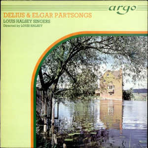 DELIUS  ELGAR - Partsongs with Louis Halsey Singers