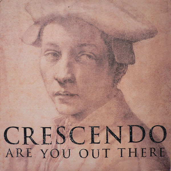 CRESCENDO - ARE YOU OUT THERE