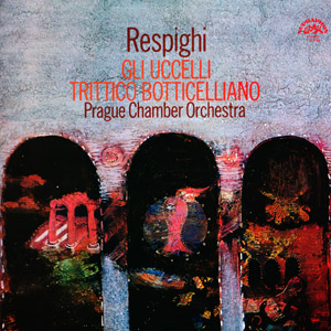 Respighi Prague Chamber Orchestra  - Gli Uccelli  Trittico Botticelliano