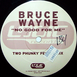 Bruce Wayne - No Good For Me (Two Phunky People Mix)