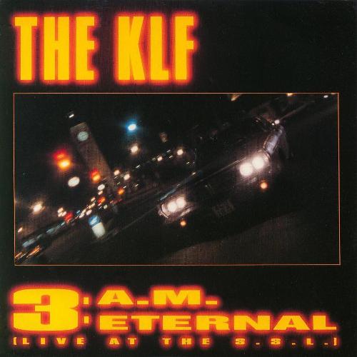 KLF The - 3 AM Eternal Live At The SSL