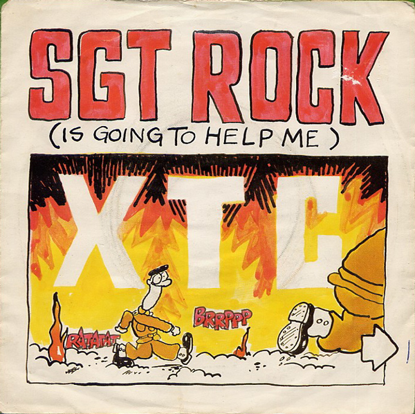 XTC - Sgt Rock Is Going To Help Me