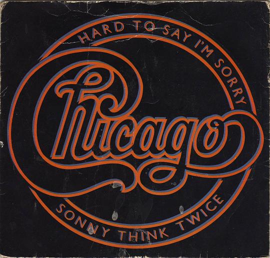 Chicago - Hard To Say Im Sorry  Sonny Think Twice