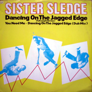 SISTER SLEDGE - Dancing On The Jagged Edge
