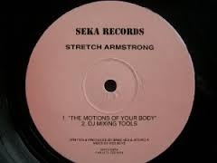 Stretch Armstrong - The Motions Of Your Body
