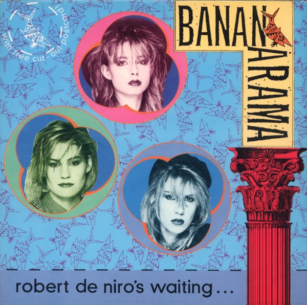 Bananarama - Robert De Niros Waiting