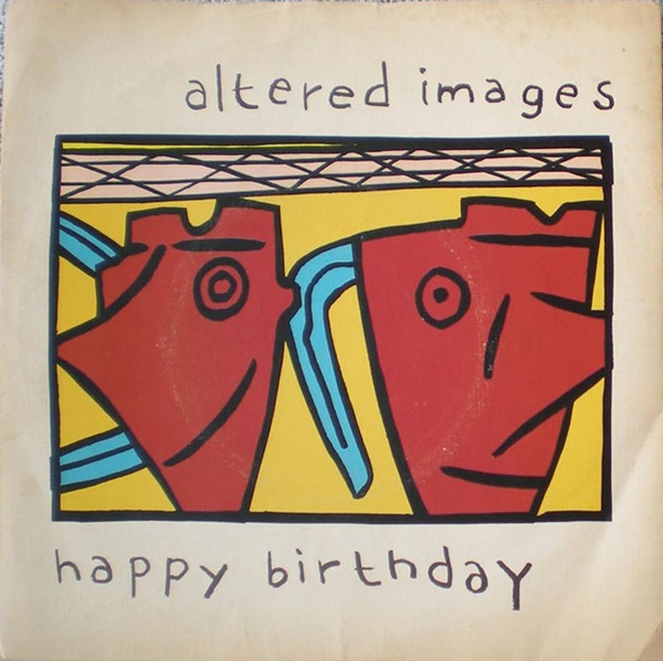 Altered Images - Happy Birthday