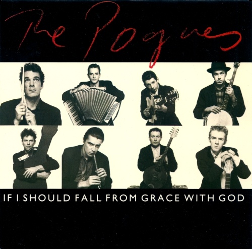 Pogues - If I Should Fall From The Grace Of God