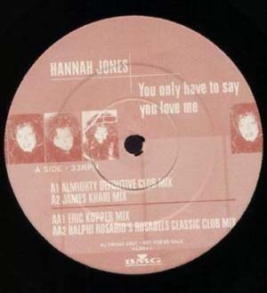 HANNAH JONES - You Only Have To Say You Love Me