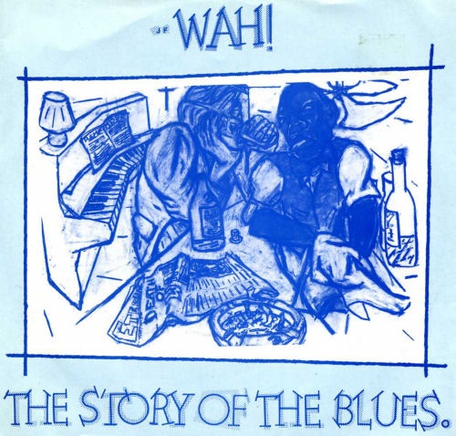 Wah - The Story Of The Blues
