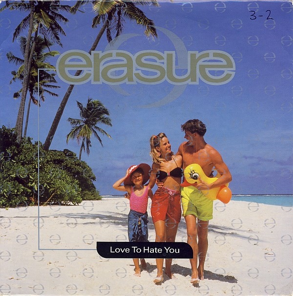 Erasure - Love To Hate You