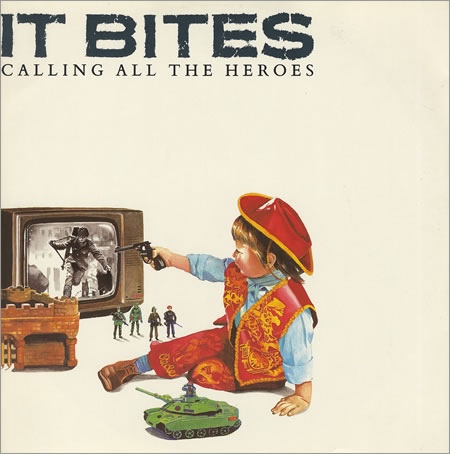 It Bites - Calling All The Heroes