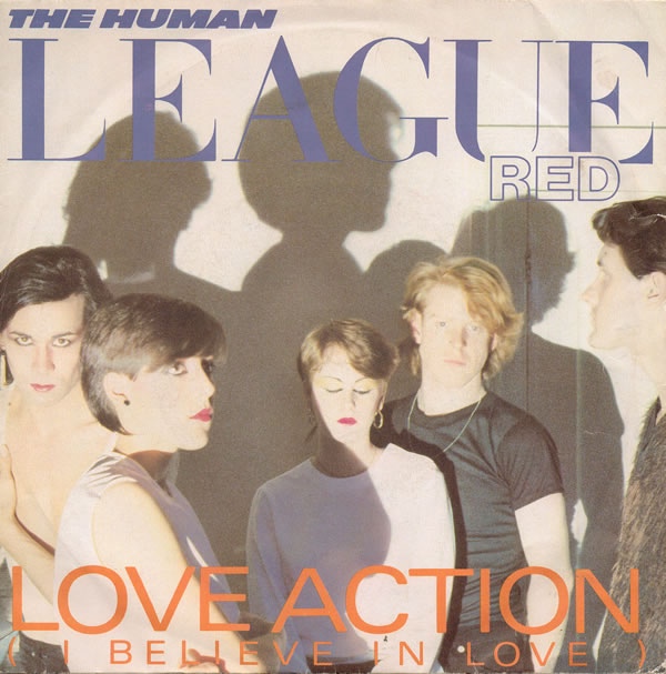 Human League The - Love Action I Believe In Love
