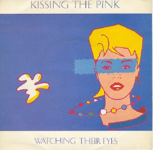 Kissing The Pink - Watching Their Eyes