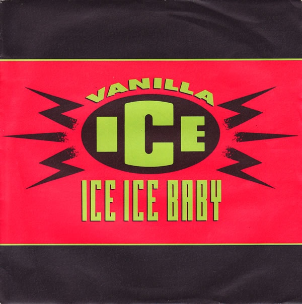 Vanilla Ice -  Ice Ice Baby