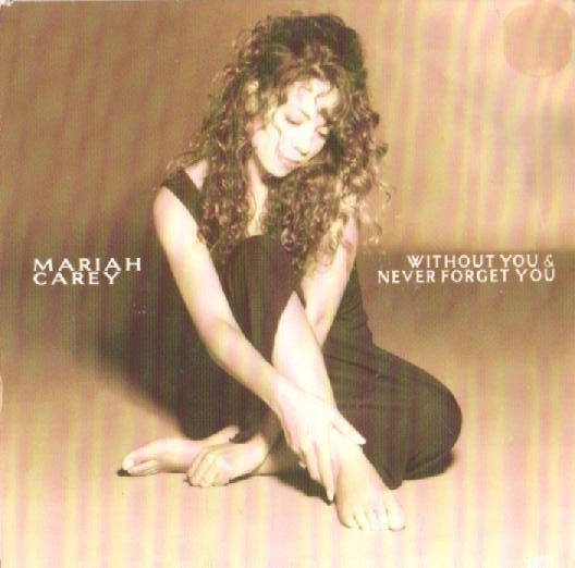 Mariah Carey - Without You  Never Forget You