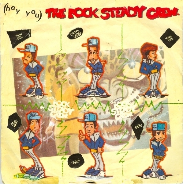 The Rock Steady Crew - Hey You The Rock Steady Crew