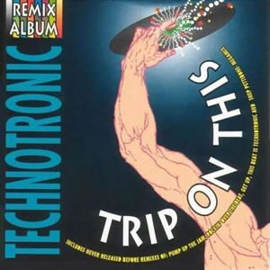 TECHNOTRONIC - TRIP ON THIS REMIX ALBUM