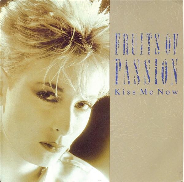 Fruits Of Passion - Kiss Me Now