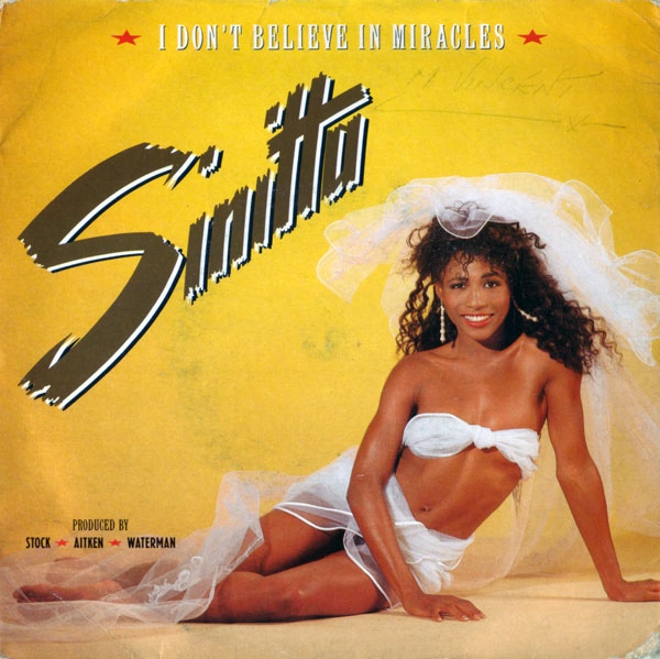 Sinitta - I Dont Believe In Miracles