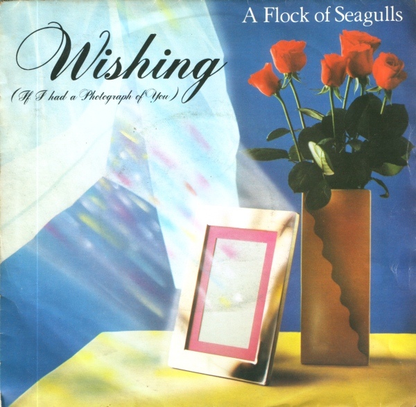 A Flock Of Seagulls - Wishing If I Had A Photograph Of You