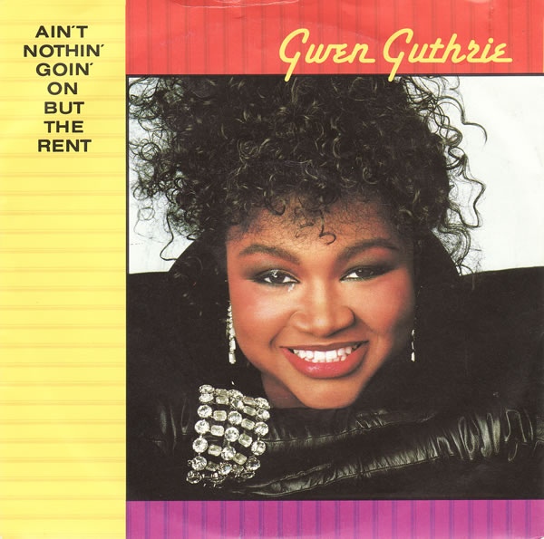 Gwen Guthrie -  Aint Nothin Goin On But The Rent