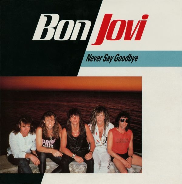 Bon Jovi - Never Say Goodbye