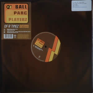 BALL PARC PLAYERZ feat N EVANS - OF R TIMEZ