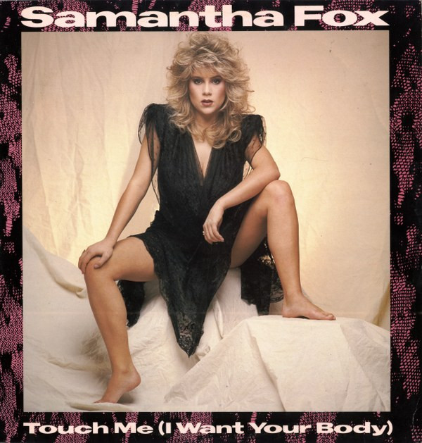 Samantha Fox - Touch Me I Want Your Body
