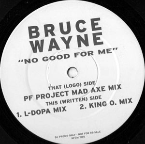 BRUCE WAYNE - NO GOOD FOR ME