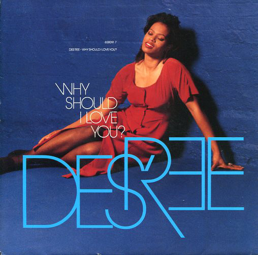 Desree  - Why Should I Love You