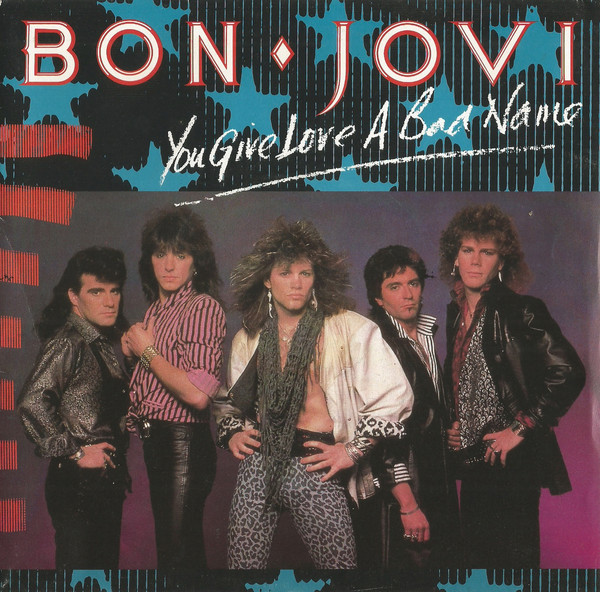 Bon Jovi - You Give Love A Bad Name